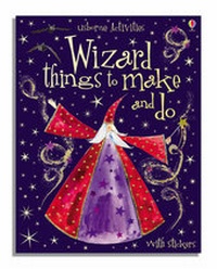 Enlarge image Cover: Wizard Things To Make And Do - Usborne Publishing Ltd