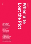 Cover: When Site Lost the Plot - Urbanomic
