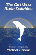 Cover: The Girl Who Rode Dolphins - Glannant Ty Publishing