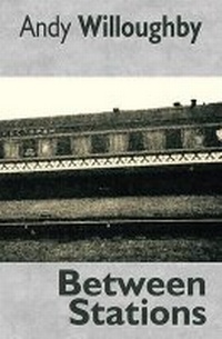 Enlarge image Cover: Between Stations - Smokestack Books