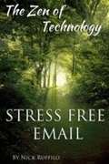 Cover: Zen of Technology - Stress-Free Email - Nicholas Ruffilo