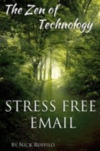 Enlarge image Cover: Zen of Technology - Stress-Free Email - Nicholas Ruffilo