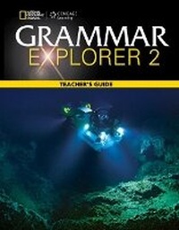 Enlarge image Cover: Grammar Explorer 2: Teacher's Guide - Cengage ELT
