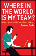Cover: Where in the World is My Team? - Making a Success of Your Virtual Global Workplace - Wiley