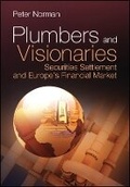 Cover: Plumbers and Visionaries - Securities Settlement and Europe's Financial Market - Wiley