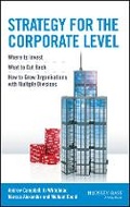 Cover: Strategy for the Corporate Level - Where to Invest, What to Cut Back and How to Grow Organisations with Multiple Divisions - Wiley