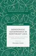 Abbildung von: Democratic Governance in Northeast Asia: A Human-Centered Approach to Evaluating Democracy - Palgrave Pivot