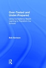 Cover: Over-Tested and Under-Prepared - Routledge
