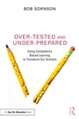 Cover: Over-Tested and Under-Prepared - Routledge