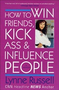 Cover: How to Win Friends, Kick Ass & Influence People - St. Martin's Griffin
