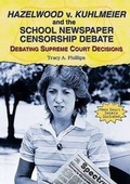 Cover: Hazelwood V. Kuhlmeier and the School Newspaper Censorship Debate - Enslow Publishing