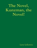Cover: The Novel, Kunzman, the Novel! - Lulu.com