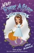 Cover: Whatever After: 2: If the Shoe Fits - Hachette Children's Group
