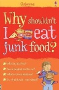 Cover: Why Shouldn't I Eat Junk Food? - Usborne Publishing Ltd
