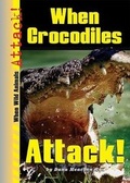 Cover: When Crocodiles Attack! - Enslow Publishing