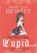 Cover: The Day I Shot Cupid - Grand Central Publishing