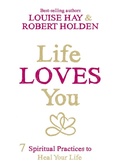 Cover: Life Loves You - Hay House Inc.
