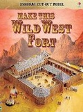 Cover: Make This Wild West Fort - Usborne Publishing Ltd