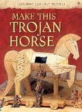 Cover: Make This Trojan Horse - Usborne Publishing Ltd