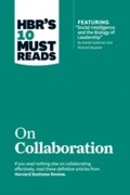 Cover: HBR's 10 Must Reads on Collaboration (with featured article "Social Intelligence and the Biology of Leadership," by Daniel Goleman and Richard Boyatzis) - Harvard Business Review Press