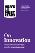 Cover: HBR's 10 Must Reads on Innovation (with featured article "The Discipline of Innovation," by Peter F. Drucker) - Harvard Business Review Press