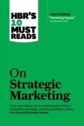 Cover: HBR's 10 Must Reads on Strategic Marketing (with featured article "Marketing Myopia," by Theodore Levitt) - Harvard Business Review Press