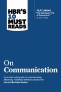 Cover: HBR's 10 Must Reads on Communication (with featured article "The Necessary Art of Persuasion," by Jay A. Conger) - Harvard Business Review Press