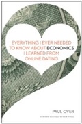 Cover: Everything I Ever Needed to Know about Economics I Learned from Online Dating - Harvard Business Review Press