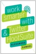 Cover: Work Smarter with Twitter and HootSuite - Harvard Business Review Press