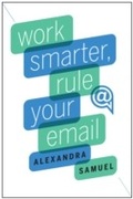 Cover: Work Smarter, Rule Your Email - Harvard Business Review Press