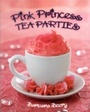Cover: Pink Princess Tea Parties - Gibbs Smith