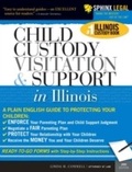Cover: Child Custody, Visitation and Support in Illinois - Sphinx Publishing