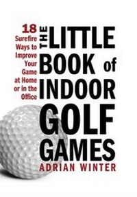 Abbildung von: The Little Book of Indoor Golf Games - Sourcebooks