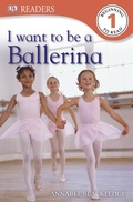 Cover: I Want to Be a Ballerina - DK Children