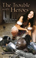 Cover: The Trouble with Heroes - Daw Books