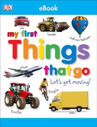 Enlarge image Cover: My First Things That Go Let's Get Moving - DK Children