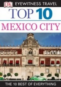 Abbildung von: DK Top 10 Travel Guide: Mexico City - DK Travel