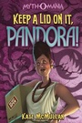 Cover: Keep a Lid on It, Pandora! - Stone Arch Books
