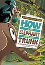 Cover: How the Elephant Got His Trunk - Stone Arch Books