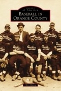 Cover: Baseball in Orange County - Arcadia Publishing