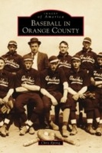 Enlarge image Cover: Baseball in Orange County - Arcadia Publishing