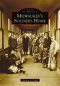 Cover: Milwaukee's Soldiers Home - Arcadia Publishing