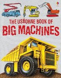Enlarge image Cover: Book of Big Machines - Usborne Publishing Ltd