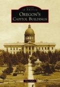Cover: Oregon's Capitol Buildings - Arcadia Publishing