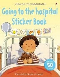 Enlarge image Cover: Going to the Hospital Sticker Book - Usborne Publishing Ltd