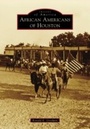 Cover: African Americans of Houston - Arcadia Publishing
