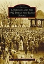 Cover: Lawrence and the 1912 Bread and Roses Strike - Arcadia Publishing