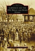 Cover: Lawrence and the 1912 Bread and Roses Strike - Arcadia Publishing