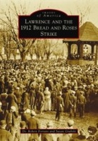 Enlarge image Cover: Lawrence and the 1912 Bread and Roses Strike - Arcadia Publishing