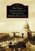 Cover: Texas Association of Chicanos in Higher Education - Arcadia Publishing